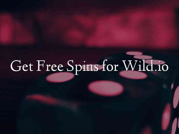 Get Free Spins for Wild.io