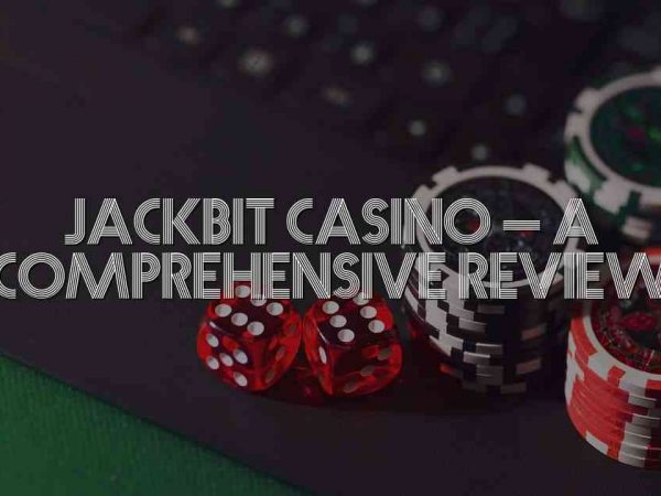 Jackbit Casino – A Comprehensive Review