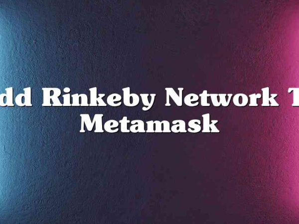 Add Rinkeby Network To Metamask