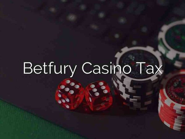 Betfury Casino Tax