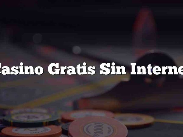 Casino Gratis Sin Internet