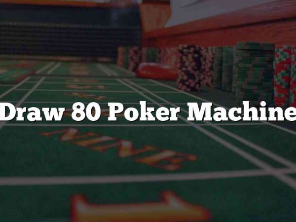 Draw 80 Poker Machine