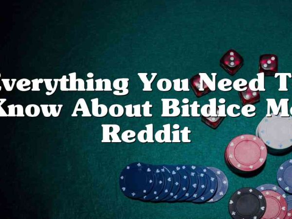 Everything You Need To Know About Bitdice Me Reddit