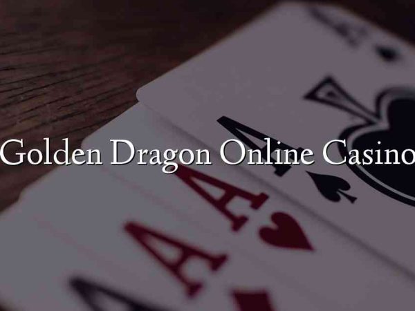 Golden Dragon Online Casino