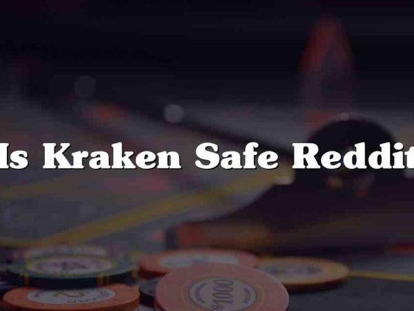 Is Kraken Safe Reddit