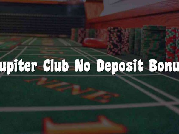 Jupiter Club No Deposit Bonus