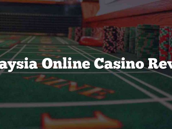 Malaysia Online Casino Review