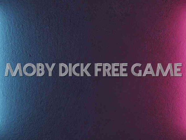 Moby Dick Free Game