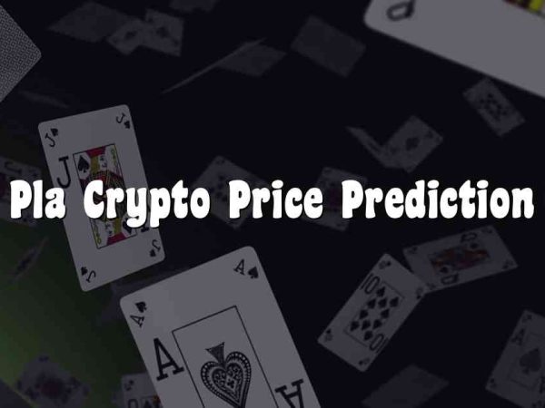 Pla Crypto Price Prediction