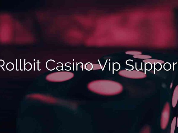 Rollbit Casino Vip Support