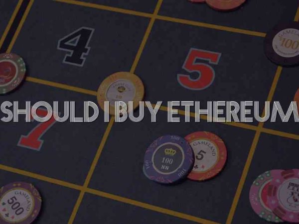 Should I Buy Ethereum