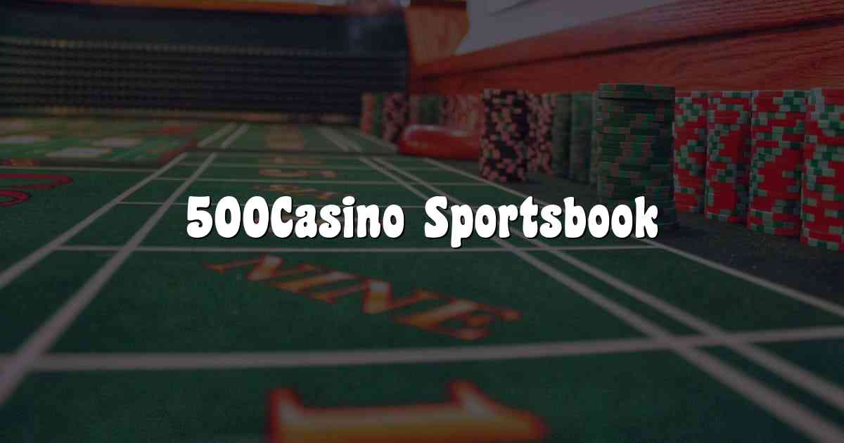 500Casino Sportsbook