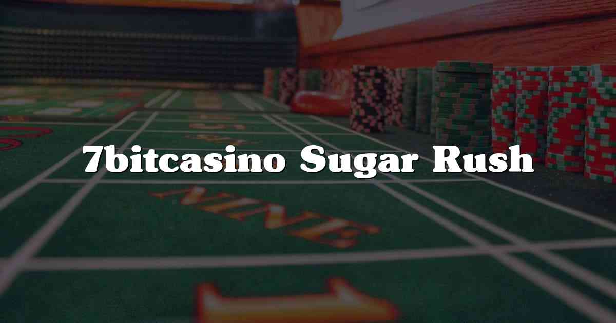 7bitcasino Sugar Rush