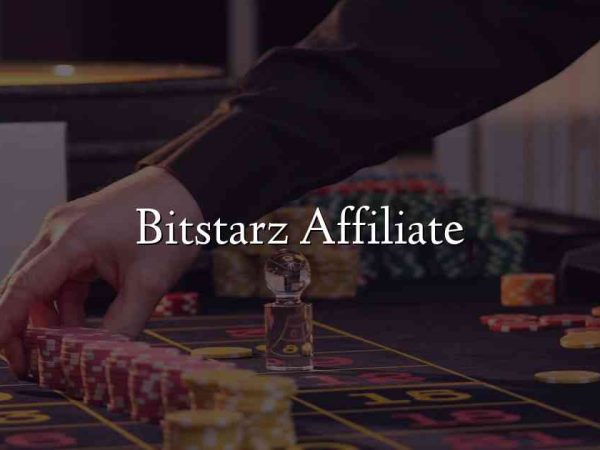 Bitstarz Affiliate