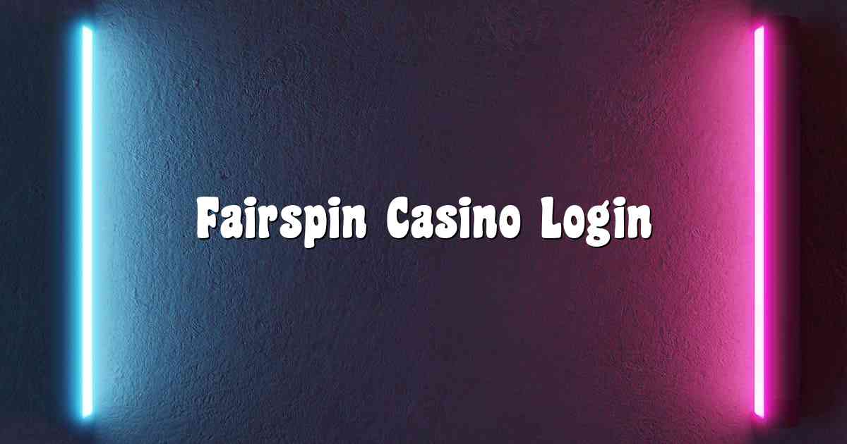 Fairspin Casino Login