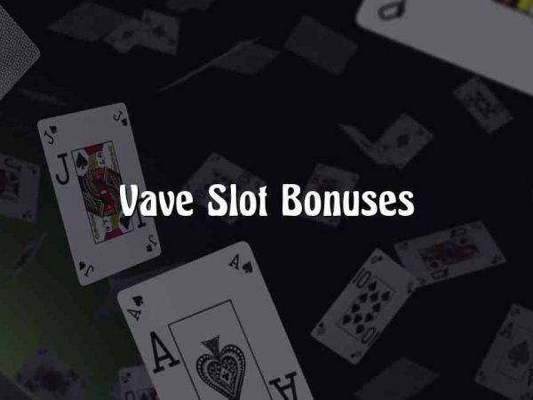 Vave Slot Bonuses