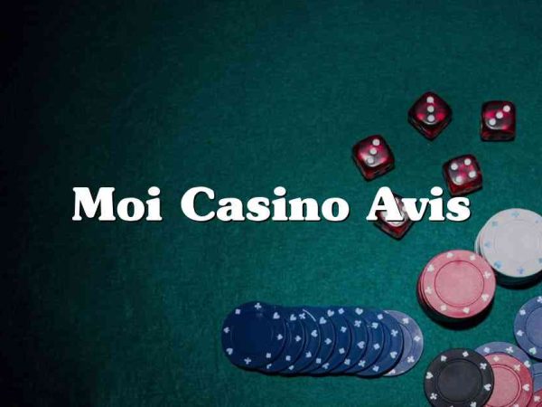 Moi Casino Avis