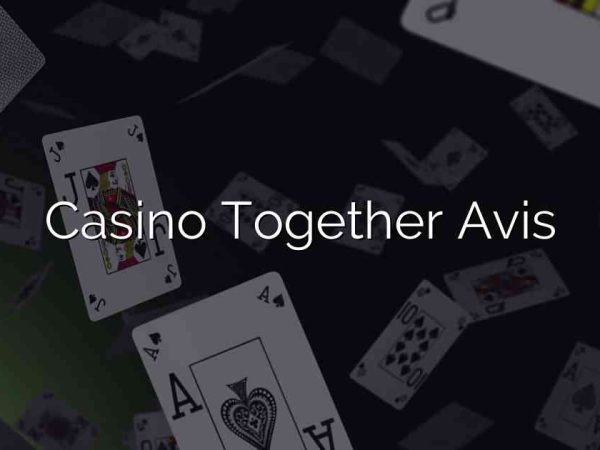 Casino Together Avis