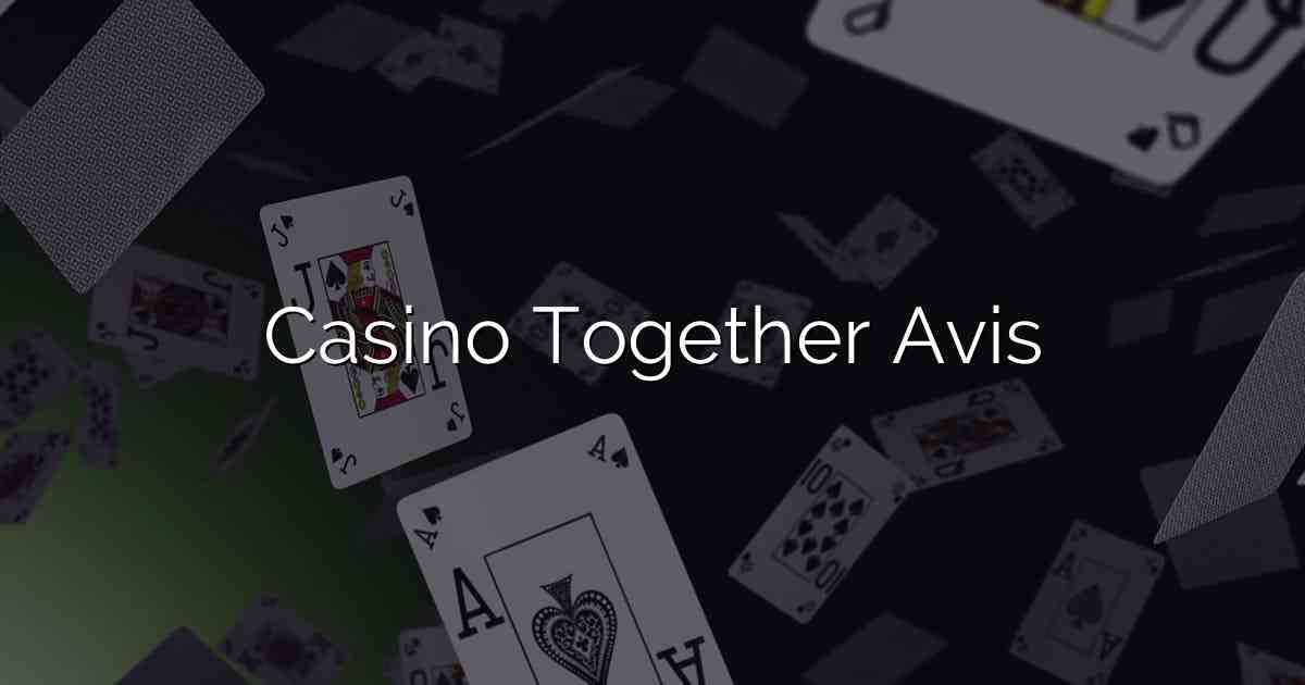 Casino Together Avis